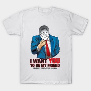 I WANT YOU TO BE MY FRIEND T-Shirt